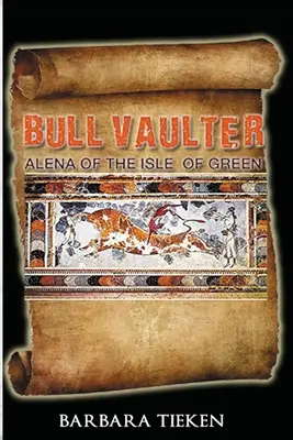 Bull Vaulter: Alena de la Isla Verde Alena de la Isla Verde - Bull Vaulter: Alena of the Isle of Green: Alena of the Isle of Green