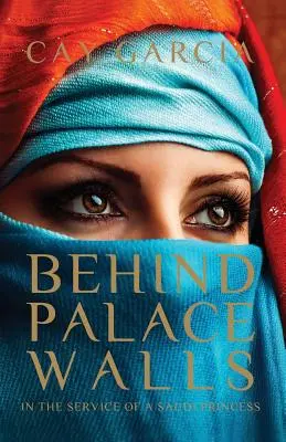 Tras los muros de palacio: Al servicio de una princesa saudí - Behind Palace Walls: In the service of a Saudi princess