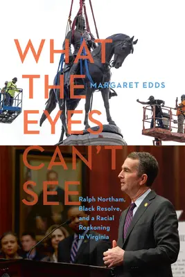 Lo que los ojos no ven: Ralph Northam, la determinación de los negros y un ajuste de cuentas racial en Virginia - What the Eyes Can't See: Ralph Northam, Black Resolve, and a Racial Reckoning in Virginia