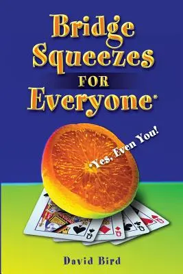 Bridge Squeezes for Everyone: Sí, incluso tú - Bridge Squeezes for Everyone: Yes, Even You