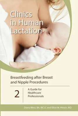 Lactancia materna después de procedimientos de mama y pezón: Guía para profesionales sanitarios - Breastfeeding after Breast and Nipple Procedures: A Guide for Healthcare Professionals