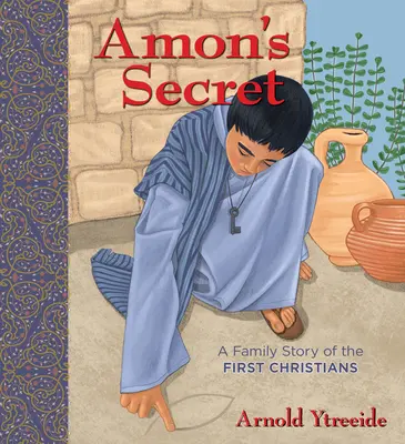 El secreto de Amón: Una historia familiar de los primeros cristianos - Amon's Secret: A Family Story of the First Christians