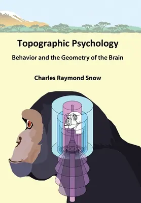 Psicología Topográfica: El comportamiento y la geometría del cerebro - Topographic Psychology: Behavior and the Geometry of the Brain