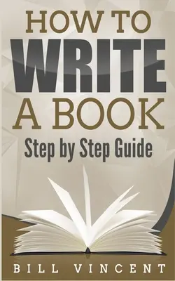 Cómo escribir un libro: Guía paso a paso - How to Write a Book: Step by Step Guide