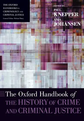 El Manual Oxford de Historia del Delito y la Justicia Penal - The Oxford Handbook of the History of Crime and Criminal Justice