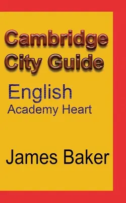 Guía de la ciudad de Cambridge: Corazón de la Academia Inglesa - Cambridge City Guide: English Academy Heart