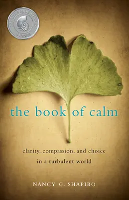 El libro de la calma: Claridad, compasión y elección en un mundo turbulento - The Book of Calm: Clarity, Compassion, and Choice in a Turbulent World