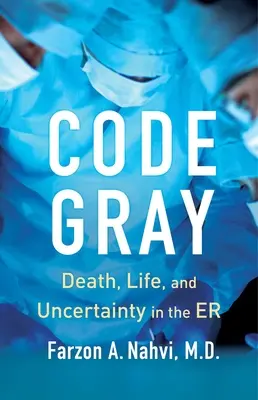 Código gris: Muerte, vida e incertidumbre en el Er - Code Gray: Death, Life, and Uncertainty in the Er