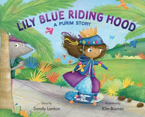 Caperucita Azul: Un cuento de Purim - Lily Blue Riding Hood: A Purim Story