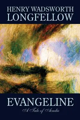 Evangeline de Henry Wadsworth Longfellow, Ficción, Romance contemporáneo - Evangeline by Henry Wadsworth Longfellow, Fiction, Contemporary Romance