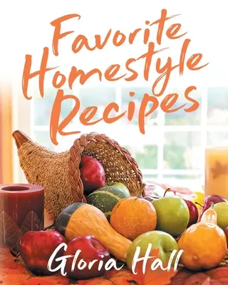 Recetas Caseras Favoritas - Favorite Homestyle Recipes