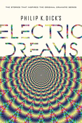 Sueños eléctricos de Philip K. Dick - Philip K. Dick's Electric Dreams