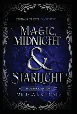 Magia, Medianoche y Luz de las Estrellas: Cuerdas del Destino: Libro Segundo - Magic, Midnight and Starlight: Strings of Fate: Book Two