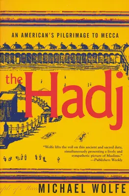 El Hadj: Una peregrinación americana a La Meca - The Hadj: An American Pilgrimage to Mecca