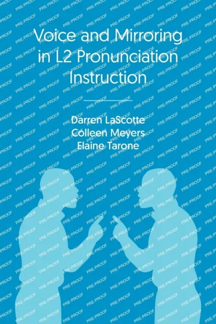 Voice and Mirroring in L2 Pronunciation Instruction: Fonología aplicada y enseñanza de la pronunciación - Voice and Mirroring in L2 Pronunciation Instruction: Applied Phonology and Pronunciation Teaching