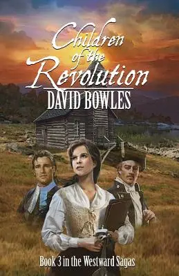 Hijos de la Revolución: Libro 3 de las Sagas Westward - Children of the Revolution: Book 3 of the Westward Sagas