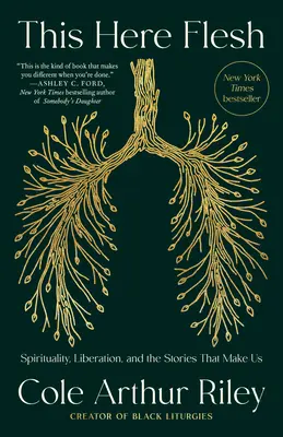 Esta carne de aquí: Espiritualidad, liberación y las historias que nos construyen - This Here Flesh: Spirituality, Liberation, and the Stories That Make Us