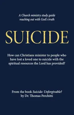 El suicidio: ¿Imperdonable? Guía de estudio - Suicide: Unforgivable? Study Guide