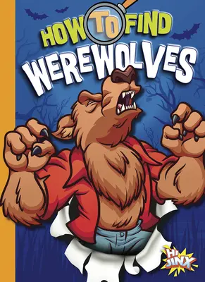 Cómo Encontrar Hombres Lobo - How to Find Werewolves