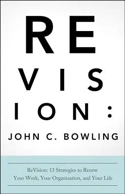 ReVision: 13 estrategias para renovar tu trabajo, tu organización y tu vida - ReVision: 13 Strategies to Renew Your Work, Your Organization, and Your Life