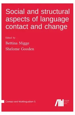 Aspectos sociales y estructurales del contacto y el cambio lingüísticos - Social and structural aspects of language contact and change