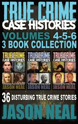 True Crime Case Histories - (Libros 4, 5, & 6): 36 inquietantes historias de crímenes reales (colección de 3 libros sobre crímenes reales) - True Crime Case Histories - (Books 4, 5, & 6): 36 Disturbing True Crime Stories (3 Book True Crime Collection)