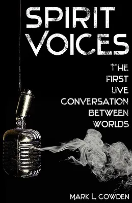 Spirit Voices: La primera conversación en directo entre mundos - Spirit Voices: The First Live Conversation Between Worlds