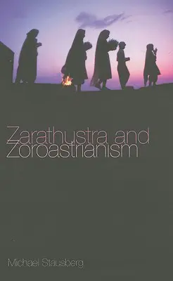 Zaratustra y el zoroastrismo: Una breve introducción - Zarathustra and Zoroastrianism: A Short Introduction