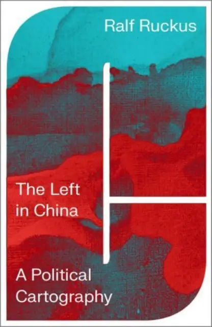 La izquierda en China: Una cartografía política - The Left in China: A Political Cartography