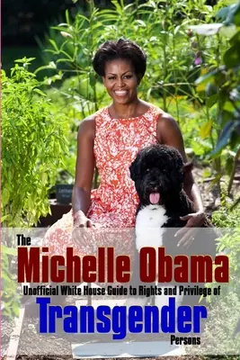 Guía para transexuales de Michelle Obama - The Michelle Obama Transgender Guide