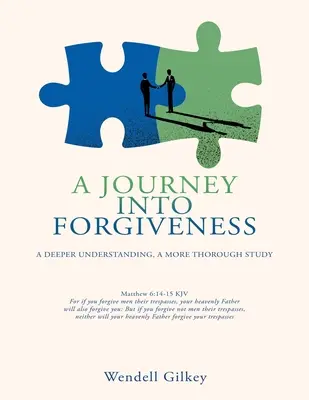 Un viaje hacia el perdón: Una comprensión más profunda, un estudio más profundo - A Journey Into Forgiveness: A Deeper Understanding, a More Thorough Study