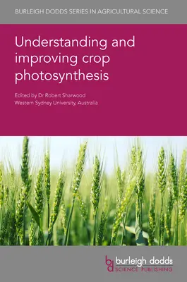 Comprender y mejorar la fotosíntesis de los cultivos - Understanding and Improving Crop Photosynthesis