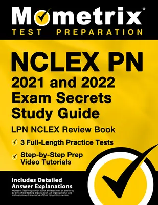 NCLEX PN 2021 and 2022 Exam Secrets Study Guide: LPN NCLEX Review Book, 3 Full-Length Practice Tests, Step-By-Step Prep Video Tutorials: [Incluye Det - NCLEX PN 2021 and 2022 Exam Secrets Study Guide: LPN NCLEX Review Book, 3 Full-Length Practice Tests, Step-By-Step Prep Video Tutorials: [Includes Det