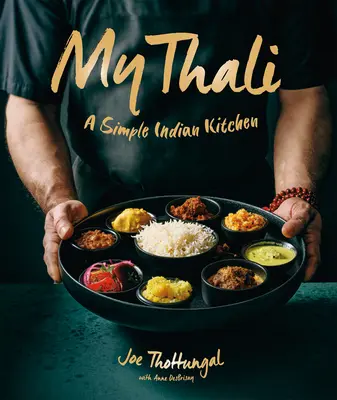 Mi Thali: Una cocina india sencilla - My Thali: A Simple Indian Kitchen