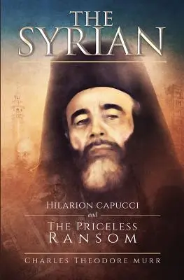 El sirio: Hilarión Capucci y el rescate de Pricelss - The Syrian: Hilarion Capucci and the Pricelss Ransom