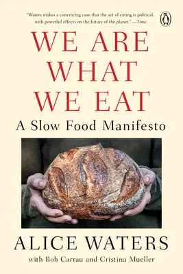 Somos lo que comemos: Manifiesto Slow Food - We Are What We Eat: A Slow Food Manifesto