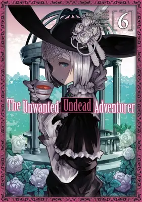 El Aventurero No Deseado (Manga): Volumen 6 - The Unwanted Undead Adventurer (Manga): Volume 6