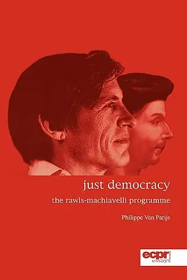 La democracia justa: El programa Rawls-Machiavelli - Just Democracy: The Rawls-Machiavelli Programme