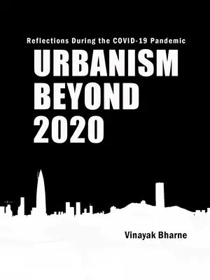 Urbanismo más allá de 2020: Reflexiones durante la pandemia de Covid-19 - Urbanism Beyond 2020: Reflections During the Covid-19 Pandemic