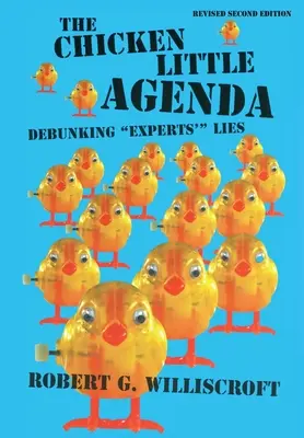 La agenda de Chicken Little: Desmontando las mentiras de los expertos - The Chicken Little Agenda: Debunking Experts'