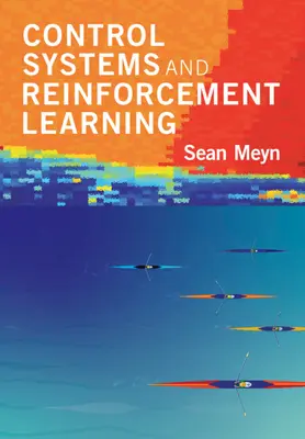 Sistemas de control y aprendizaje por refuerzo (Meyn Sean (Universidad de Florida)) - Control Systems and Reinforcement Learning (Meyn Sean (University of Florida))
