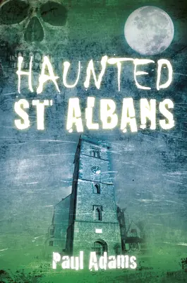 St Albans embrujada - Haunted St Albans