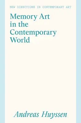 El arte de la memoria en el mundo contemporáneo: Enfrentarse a la violencia en el Sur Global - Memory Art in the Contemporary World: Confronting Violence in the Global South