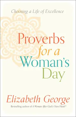 Proverbios para el día de la mujer: Eligiendo una vida de excelencia - Proverbs for a Woman's Day: Choosing a Life of Excellence