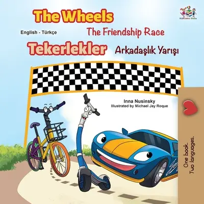 Las Ruedas - La Carrera de la Amistad (Libro Bilingüe Inglés Turco) - The Wheels -The Friendship Race (English Turkish Bilingual Book)