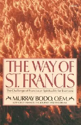 El Camino de San Francisco: El desafío de la espiritualidad franciscana para todos - The Way of St. Francis: The Challenge of Franciscan Spirituality for Everyone