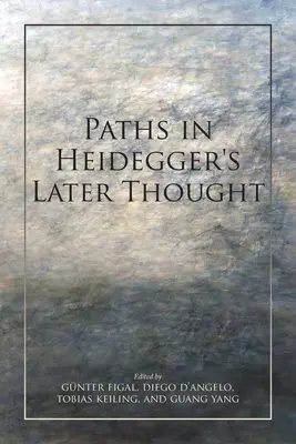 Caminos en el pensamiento posterior de Heidegger - Paths in Heidegger's Later Thought