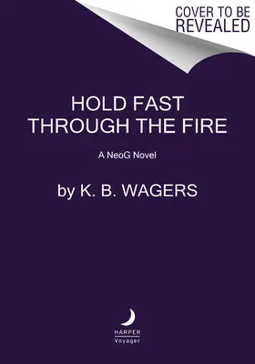 Aferrarse al fuego: Una novela de Neog - Hold Fast Through the Fire: A Neog Novel