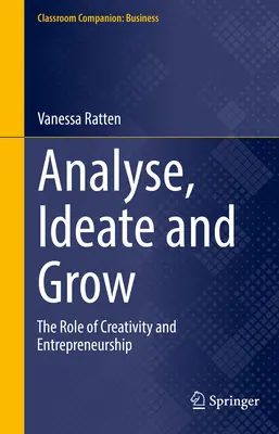 Analizar, idear y crecer - El papel de la creatividad y el espíritu empresarial - Analyse, Ideate and Grow - The Role of Creativity and Entrepreneurship