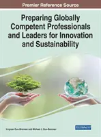 Preparación de profesionales y líderes globalmente competentes para la innovación y la sostenibilidad - Preparing Globally Competent Professionals and Leaders for Innovation and Sustainability